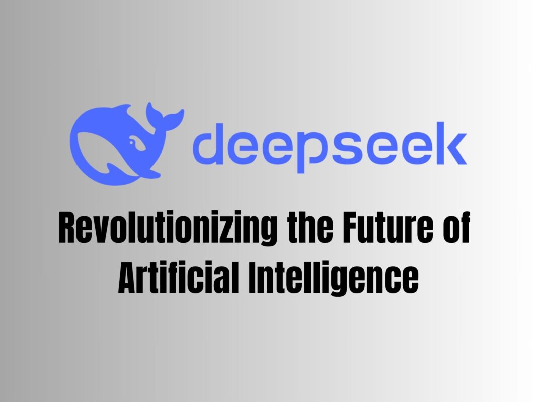 DeepSeek AI: Revolutionizing the Future of Artificial Intelligence